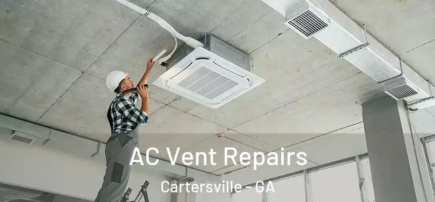  AC Vent Repairs Cartersville - GA