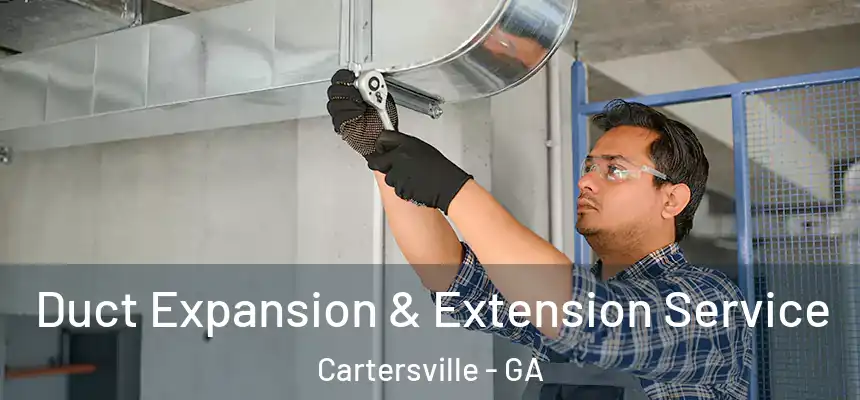  Duct Expansion & Extension Service Cartersville - GA