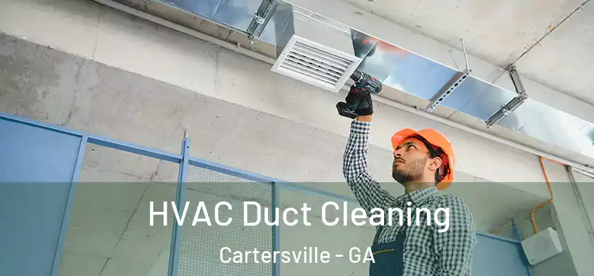  HVAC Duct Cleaning Cartersville - GA