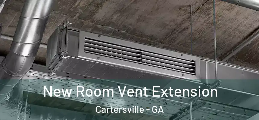  New Room Vent Extension Cartersville - GA