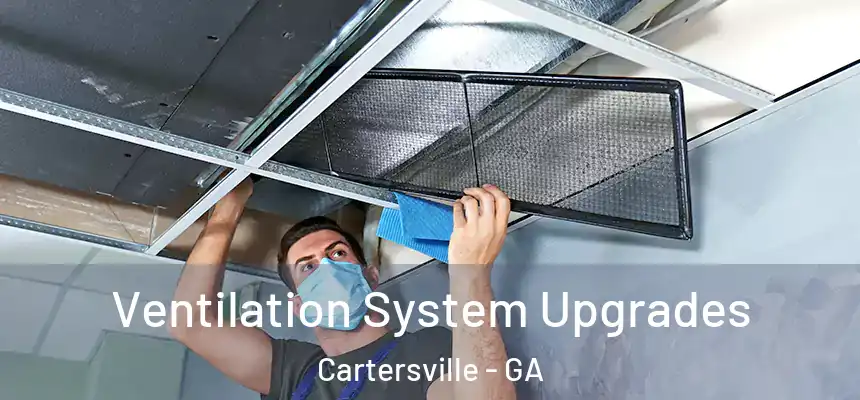  Ventilation System Upgrades Cartersville - GA